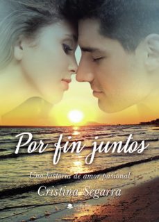 Libro, Audiolibro Por Fin Juntos. Una Historia De Amor Pasional Por Fin Juntos. Una Historia De Amor Pasional