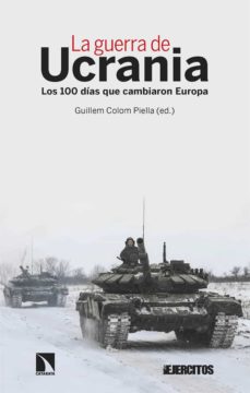 La Guerra De Ucrania: Los 100 Dias Que Cambiaron Europa