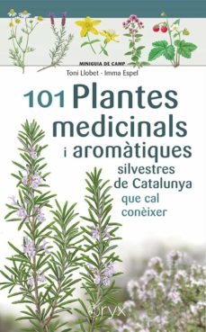 101 Plantes Medicinals I Aromatiques Silvestres De Catalunya (Edición En Catalán)