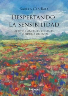 Libro, Audiolibro Despertando La Sensibilidad. Aceites Esenciales, Cristales Y Sabiduria Oriental Despertando La Sensibilidad. Aceites Esenciales, Cristales Y Sabiduria Oriental