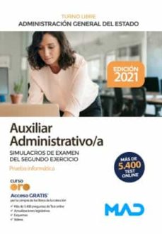 Auxiliar Administrativo De La Administracion General Del Estado. Simulacros De Examen Del Segundo Ejercicio (Prueba Informatica)