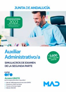 Auxiliar Administrativo/A De La Junta De Andalucia. Simulacros De Examen De La Segunda Parte 2022