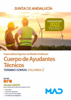 Cuerpo De Ayudantes Tecnicos Especialidad Agentes De Medio Ambiente. Junta De Andalucia. Temario Comun Volumen 2