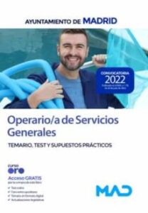 Operario/A De Servicios Generales Del Ayuntamiento De Madrid. Temario, Test Y Supuestos Prácticos
