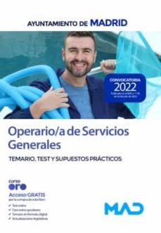 Operario/A De Servicios Generales Del Ayuntamiento De Madrid. Temario, Test Y Supuestos Prácticos