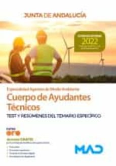 Cuerpo De Ayudantes Tecnicos Especialidad Agentes De Medio Ambiente De La Junta De Andalucia. Test Y Resumenes Del Temario Especifico