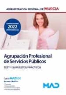 Libro, Audiolibro Agrupación Profesional De Servicios Públicos De La Administración Regional De Murcia. Test Y Supuestos Prácticos Agrupación Profesional De Servicios Públicos De La Administración Regional De Murcia. Test Y Supuestos Prácticos