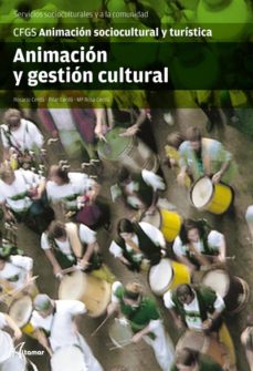Animacion Y Gestion Cultural. Animacion Sociocultural Y Tursitica
