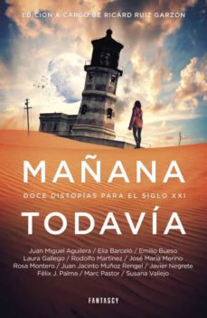 Libro, Audiolibro Mañana Todavia: Doce Distopias Para El Siglo Xxi Mañana Todavia: Doce Distopias Para El Siglo Xxi