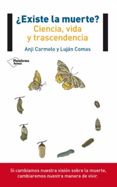 ¿Existe La Muerte?: Ciencia, Vida Y Trascendencia