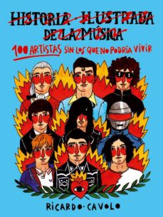 Libro, Audiolibro Historia Ilustrada De La Musica: 100 Artistas Sin Los Que No Podr Ia Vivir Historia Ilustrada De La Musica: 100 Artistas Sin Los Que No Podr Ia Vivir
