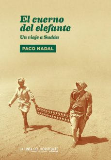 Libro, Audiolibro El Cuerno Del Elefante: Un Viaje A Sudan El Cuerno Del Elefante: Un Viaje A Sudan