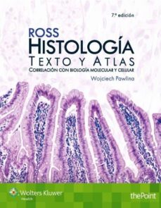 Ross. Histología: Texto Y Atlas (7ª Ed.)