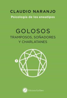 Libro, Audiolibro Golosos, Tramposos, Soñadores Y Charlatanes: Psicologia De Los Eneatipos, Eneatipo 7 Golosos, Tramposos, Soñadores Y Charlatanes: Psicologia De Los Eneatipos, Eneatipo 7