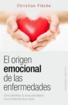 Libro, Audiolibro El Origen Emocional De Las Enfermedades: Como Identificar La Causa Psicologica De Los Trastornos De La Salud El Origen Emocional De Las Enfermedades: Como Identificar La Causa Psicologica De Los Trastornos De La Salud