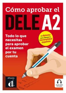 Libro, Audiolibro Cómo Aprobar El Dele A2: Todo Lo Que Necesitas Para Aprobar El Examen Por Tu Cuenta (1 Libro + 1 Cd) Cómo Aprobar El Dele A2: Todo Lo Que Necesitas Para Aprobar El Examen Por Tu Cuenta (1 Libro + 1 Cd)