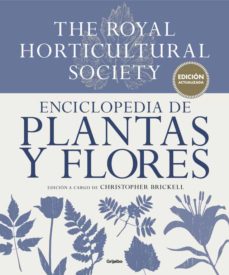 Enciclopedia De Plantas Y Flores: The Royal Horticultural Society (Ed. Actualizada)