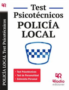 Policia Local. Test Psicotecnicos, De Personalidad Y Entrevista Personal