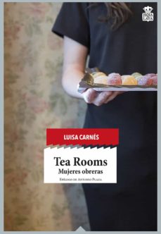 Tea Rooms: Mujeres Obreras