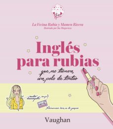Ingles Para Rubias Que No Tienen Un Pelo De Tontas (Edición En Inglés)