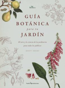 Guia Botanica Para Tu Jardin: El Arte Y La Ciencia De La Jardineria Para Todos Los Publicos