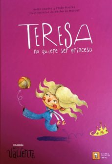 Libro, Audiolibro Teresa No Quiere Ser Princesa Teresa No Quiere Ser Princesa