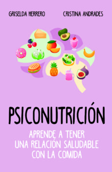 Psiconutricion: Aprende A Tener Una Relacion Saludable Con La Comida