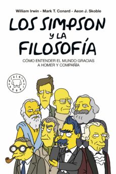 Los Simpson Y La Filosofia (Nueva Ed.): Como Entender El Mundo Gracias A Homer Y Compañia