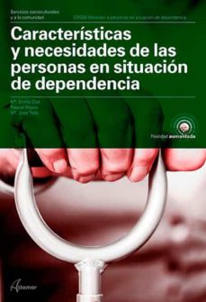 Caracteristicas Y Necesidades De Las Personas En Situacion De Dependencia