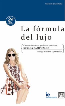 La Formula Del Lujo: Creacion De Marcas, Productos Y Servicios (2ª Ed.)