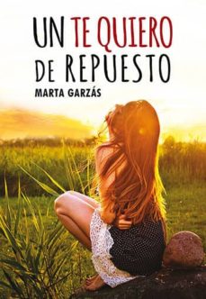 Libro, Audiolibro Un Te Quiero De Repuesto Un Te Quiero De Repuesto