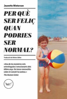 Per Que Ser Feliç Quan Podries Ser Normal? (Edición En Catalán)