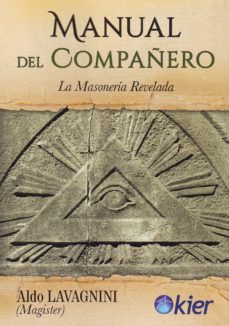 Manual Del Compañero: La Masoneria Revelada