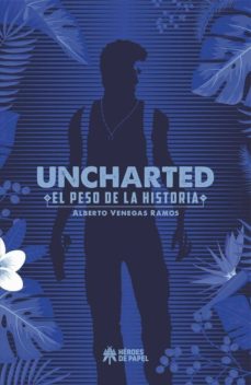 Uncharted: El Peso De La Historia