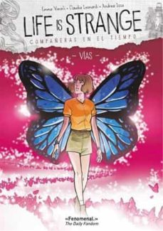Life Is Strange. Compañeras En El Tiempo Nº 4: Vias