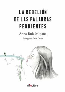 La Rebelión De Las Palabras Pendientes