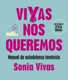 Vivas Nos Queremos: Manual De Autodefensa Feminista
