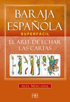 Baraja Española Superfacil: El Arte De Echar Las Cartas