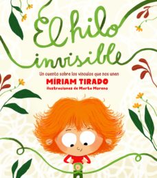 El Hilo Invisible. Un Cuento Sobre Los Vínculos Que Nos Unen