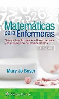 Matemáticas Para Enfermeras. Guía De Bolsillo Para El Cálculo De Dosis Y Preparación De Medicamentos