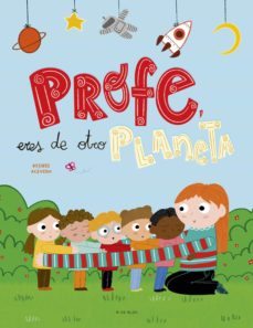 Profe, Eres De Otro Planeta