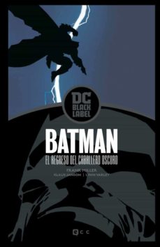 Batman: El Regreso Del Caballero Oscuro Edicion Dc Black Label (2ª Ed.)