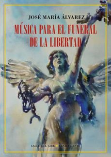 Música Para El Funeral De La Libertad