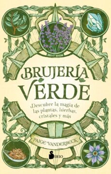 Libro, Audiolibro Brujeria Verde. Descubre La Magia De Las Plantas, Hierbas Cristales Y Mas Brujeria Verde. Descubre La Magia De Las Plantas, Hierbas Cristales Y Mas