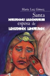 (I.b.d.) Santa Claudia Prócula, Esposa De Poncio Pilato