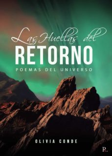 Las Huellas Del Retorno Poemas Del Universo