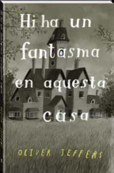 Hi Ha Un Fantasma En Aquesta Casa (Edición En Catalán)