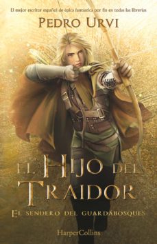 El Hijo Del Traidor: El Sendero Del Guardabosques: Libro 1
