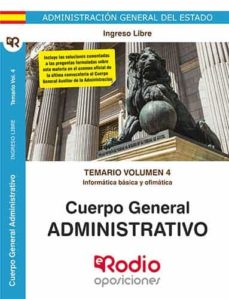 Informatica Basica Y Ofimatica. Cuerpo General Administrativo. Ingreso Libre - Temario, Volumen 4