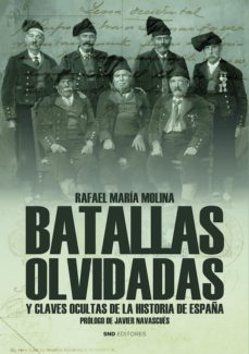 Batallas Olvidadas Y Claves Ocultas De La Historia De España